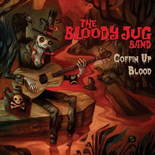 The Bloody Jug Band Coffin' Up Blood The Bloody Jug Band Coffin' Up Blood