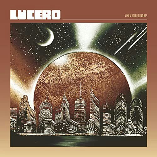 Lucero when you found me Lucero when you found me