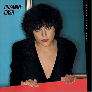 Rosanne Cash Seven year ache